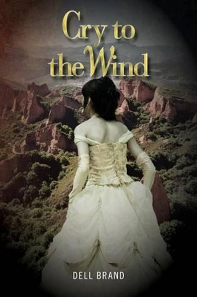 Cry to the Wind by Dell Brand 9781503399068