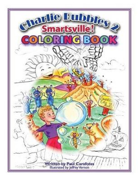 Charlie Bubbles Coloring Book - Smartsville!: Charlie Bubbles 2 Smartsville! by Paul Carafotes 9781505303575