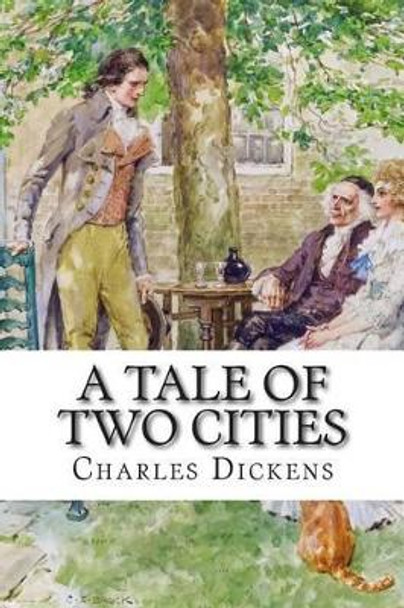 A Tale of Two Cities: A Story of the French Revolution by Dickens 9781503198913