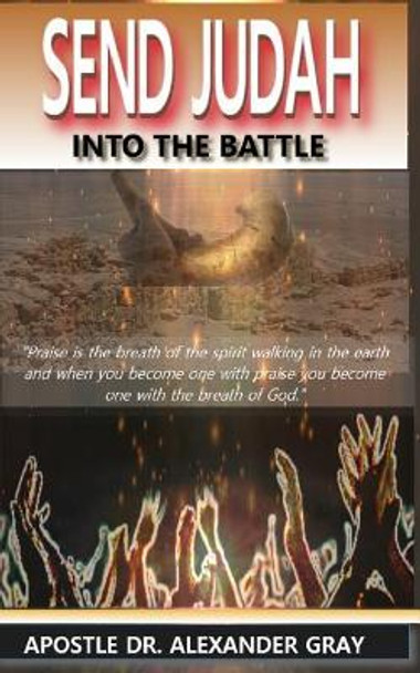 Send Judah Into the Battle by Dr Alexander Gray 9781979427326