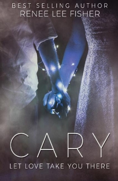 Cary by Renee Lee Fisher 9781727163223