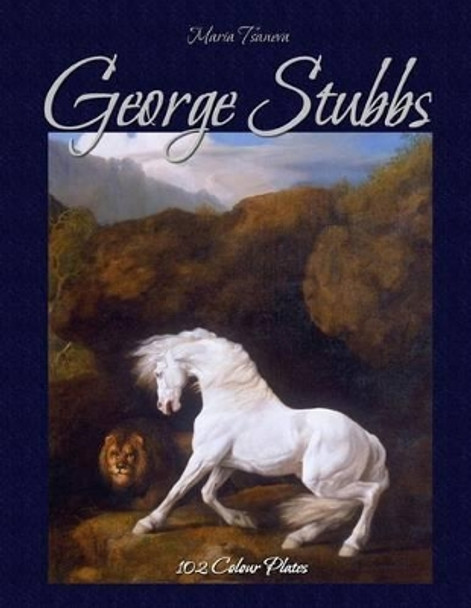 George Stubbs: 102 Colour Plates by Blago Kirov 9781506172422