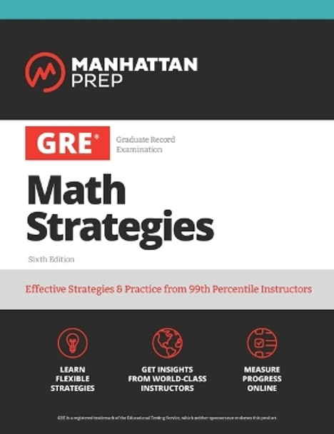 GRE All the Quant: Effective Strategies & Practice from 99th Percentile Instructors by Manhattan Prep 9781506281780