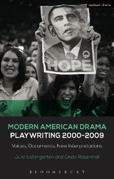 Modern American Drama: Playwriting 2000-2009: Voices, Documents, New Interpretations by Julia Listengarten