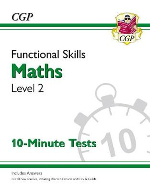 New Functional Skills Maths Level 2 - 10 Minute Tests (for 2020 & beyond) by CGP Books