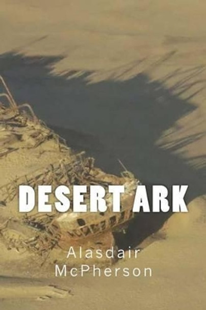 Desert Ark by Alasdair McPherson 9781507707012