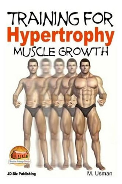 Training for Hypertrophy - Muscle Growth by John Davidson 9781507894460