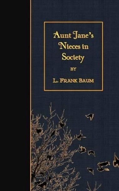 Aunt Jane's Nieces in Society by L Frank Baum 9781508465089