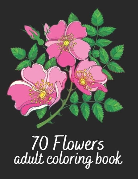 70 Flowers Adult Coloring Book: Flower Colouring Book With Bouquets, Wreaths, Patterns, Vases, Baskets, Letters and More! by Coloring Jam 9798652913564