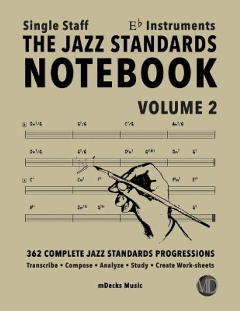 The Jazz Standards Notebook Vol. 2 Eb Instruments - Single Staff: 362 Complete Jazz Standards Progressions by Mario Cerra 9798653250057