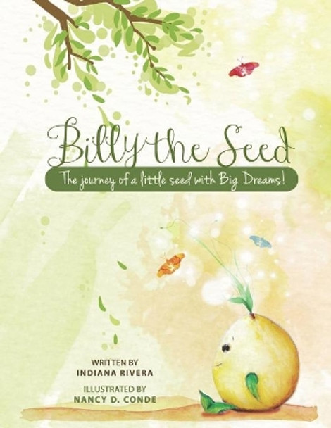 Billy the Seed: The Journey of a Little Seed with Big Dreams! by Nancy D Conde 9798653746857