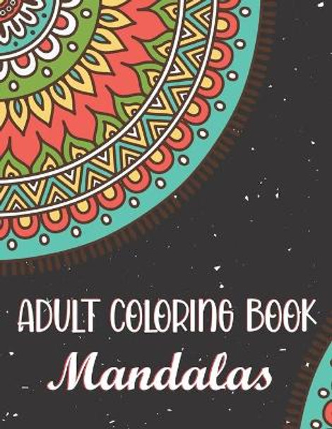 Adult Coloring Book - Mandalas: 45 coloring mandalas to relieve stress and to achieve a deep sense of calm and well-being. Stress Relieving and Relaxing Coloring Pages. by Blue Sea Publishing House 9798661286390