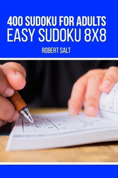 400 Sudoku for adults: Easy Sudoku 8x8 by Robert Salt 9798664587296