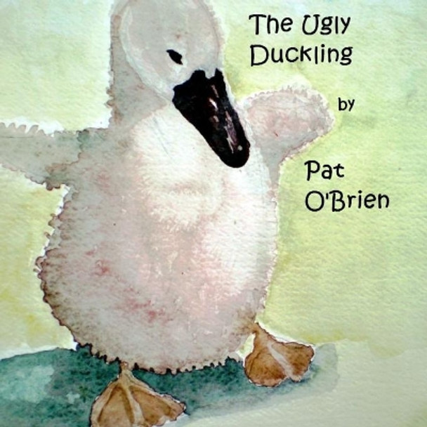 The Ugly Duckling by Pat O'Brien 9798664986570