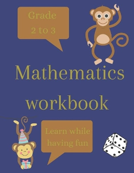 Mathematics workbook: Grade 2 to 3, Learn While Having Fun by Corentin Guillien 9798666289686