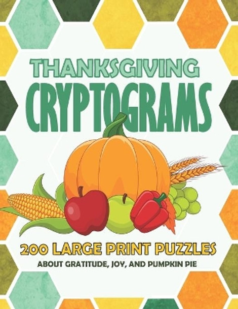 Thanksgiving Cryptograms: 200 Large Print Cryptoquote Puzzles by Preppy Panda Publishing 9798666657362