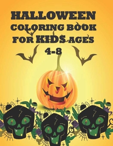 Halloween Coloring Book For Kids Ages 4-8: Kids Coloring Book with Fun, Creepy and Frightful Halloween Designs for Stress Relief and Relaxation for Kids and Adult Gift and surprise gift by Moses Publisher 9798678620279