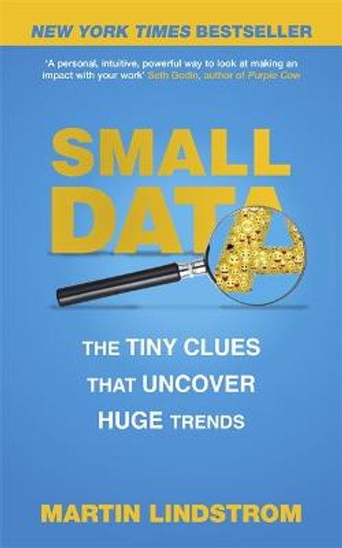 Small Data: The Tiny Clues That Uncover Huge Trends Martin Lindstrom Company 9781473630130