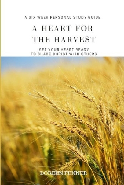 A Heart for the Harvest by Doreen Penner 9798671990089