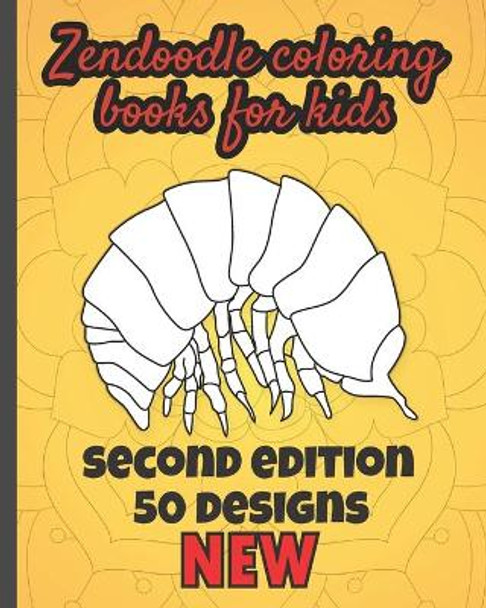 Zendoodle COLORING books FOR KIDS 50-Designs NEW-SECOND EDITION: Fun gift Older Kids & Girls, Detailed Zendoodle, Practice for Stress Relief & Teen Relaxation -Detailed Zendoodle Designs For Children. by Design Art Zentangle 9798690141509