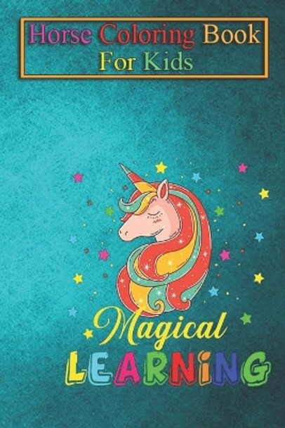 Horse Coloring Book For Kids: Magical Learning Star Unicorn Animal Coloring Book - For Kids Aged 3-8 (Fun Activities Books) by Jenny K R 9798693813502