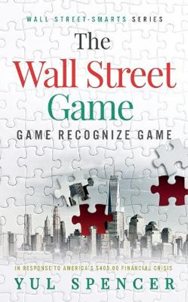 The Wall Street Game: Game Recognize Game by Yul Spencer 9798693823631