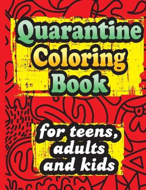 Quarantine Coloring Book for teens, adults and kids: a relaxing coloring book for all ages by Cutov Publishing House 9798701095906