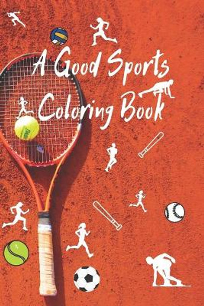 A Good Sports Coloring Book: Activities for Children and Parents by Anima Vero 9798701883497