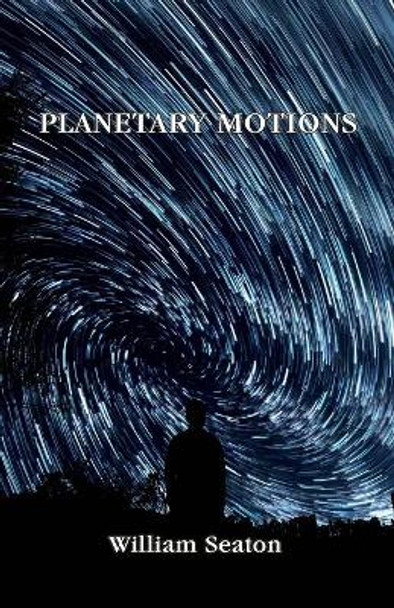 Planetary Motions by William Seaton 9798696999210