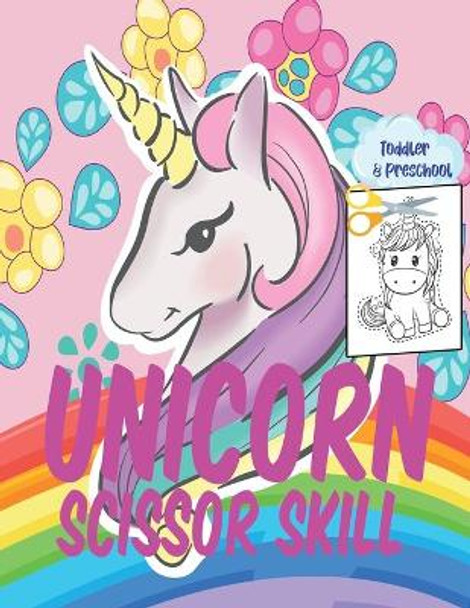 Unicorn Scissor Skill: Coloring And Activity Book For Kids. by Sh Press 9798712911363