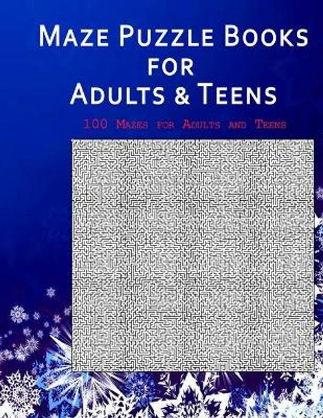 Maze Puzzle Books for Adults & Teen: 100 Challenging Mazes Puzzle Book and Maze Puzzle Solutions 200 pages by Avijit Dey 9798715214164