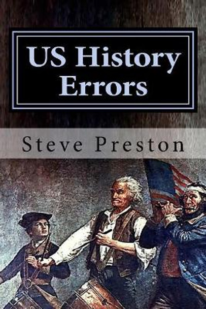 US History Errors by Steve Preston 9781977565785