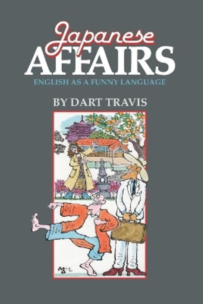 Japanese Affairs: English As A Funny Language by Dart Travis 9781908103307