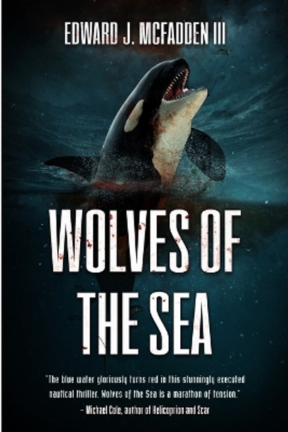 Wolves Of The Sea by Edward J McFadden, III 9781922861450
