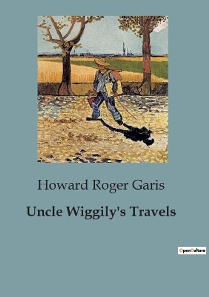 Uncle Wiggily's Travels by Howard Roger Garis 9791041829286