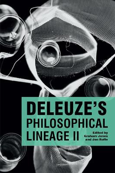 Deleuze'S Philosophical Lineage II by Graham Jones