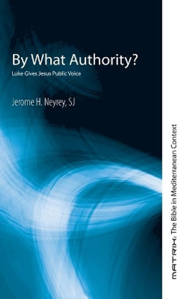 By What Authority? by Jerome H Sj Neyrey 9781725293335