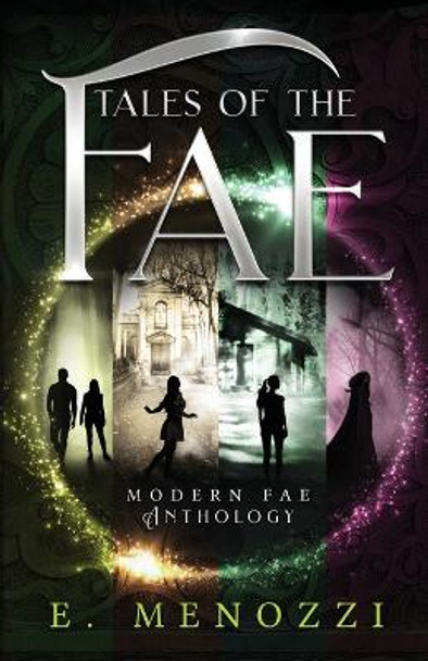 Tales of the Fae: Modern Fae Novella Anthology by E Menozzi 9798985630312