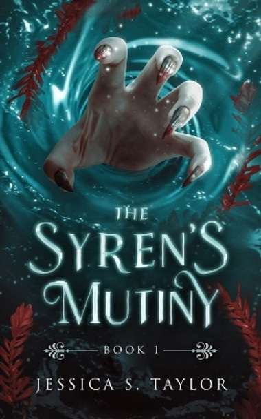 The Syren's Mutiny by Jessica S Taylor 9798985492804