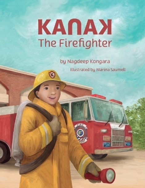 KanaK, The Firefighter by Nagdeep Kongara 9798987017319