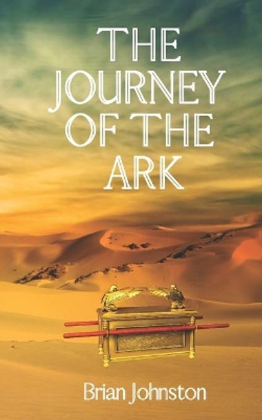 The Journey of the Ark by Brian Johnston 9781789102123