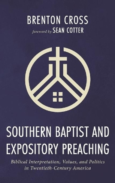 Southern Baptist and Expository Preaching by Brenton Cross 9781666725551