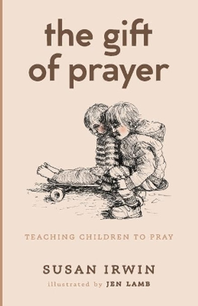 The Gift of Prayer by Susan Irwin 9781666734133