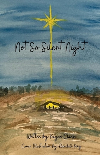 Not So Silent Night by Kayce Clark 9781662933363