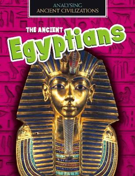 The Ancient Egyptians by Louise Spilsbury