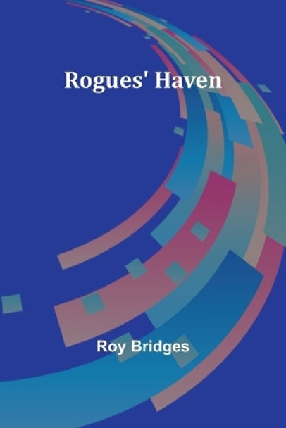 Rogues' Haven by Roy Bridges 9789357978828