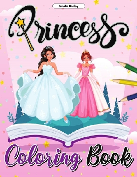 Princess Coloring Book: Pretty Princess Coloring Book, Enchanting Coloring Pages for Relaxation and Stress Relief by Amelia Sealey 9785017466537