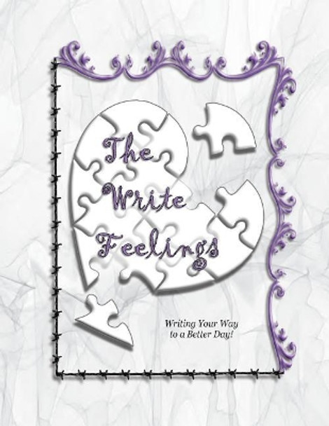 The Write Feelings: Writing Your Way to a Better Day! by Minister 2 Others 9781947751347