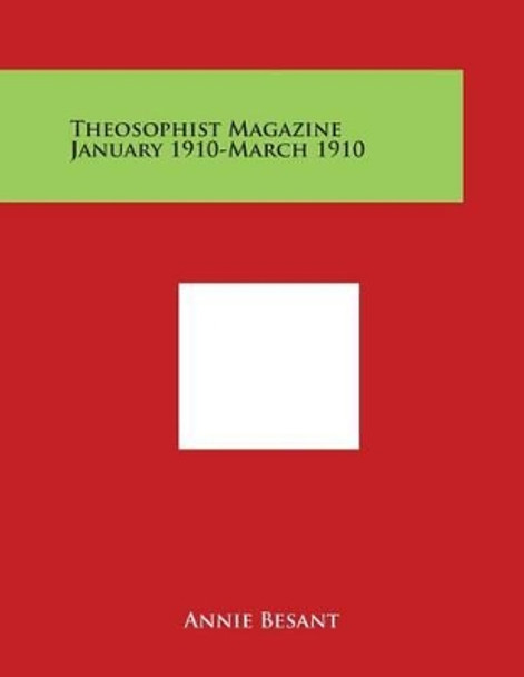 Theosophist Magazine January 1910-March 1910 by Annie Besant 9781498070881