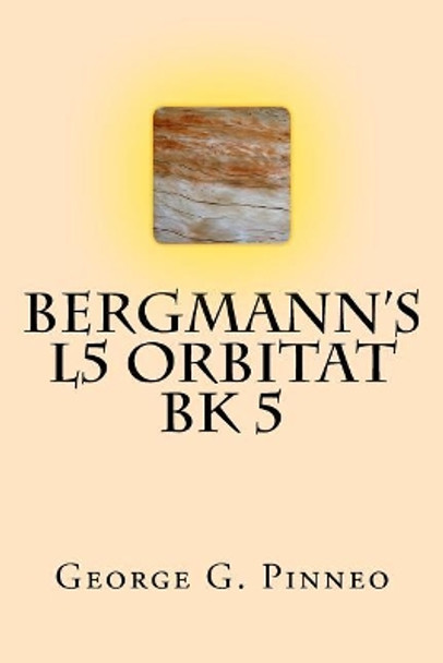 Bergmann's L5 Orbitat by George G Pinneo 9781724796240